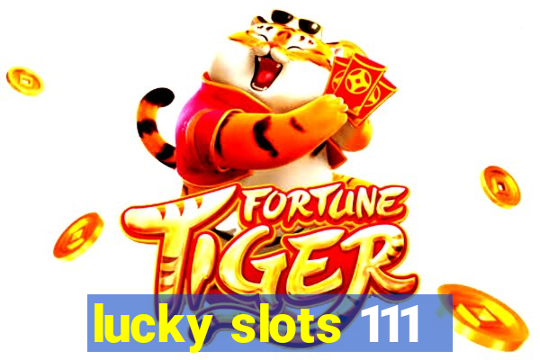 lucky slots 111